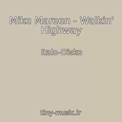 کاور آهنگ Mike Mareen - Walkin' Highway از Italo-Disko