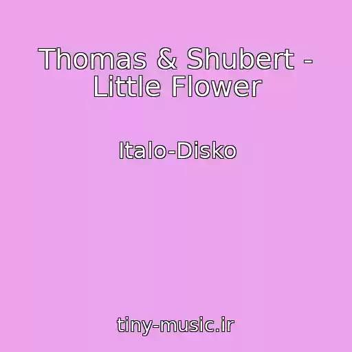 کاور آهنگ Thomas & Shubert - Little Flower از Italo-Disko