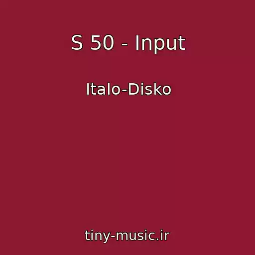 کاور آهنگ S 50 - Input از Italo-Disko