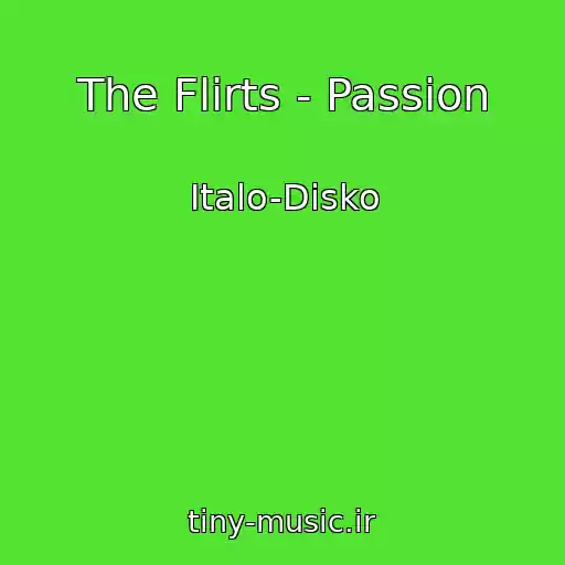 کاور آهنگ The Flirts - Passion از Italo-Disko