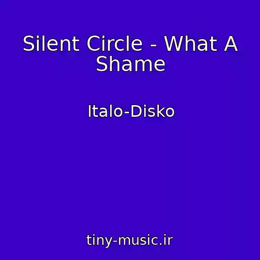 کاور آهنگ Silent Circle - What A Shame از Italo-Disko