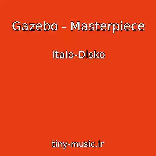 کاور آهنگ Gazebo - Masterpiece از Italo-Disko