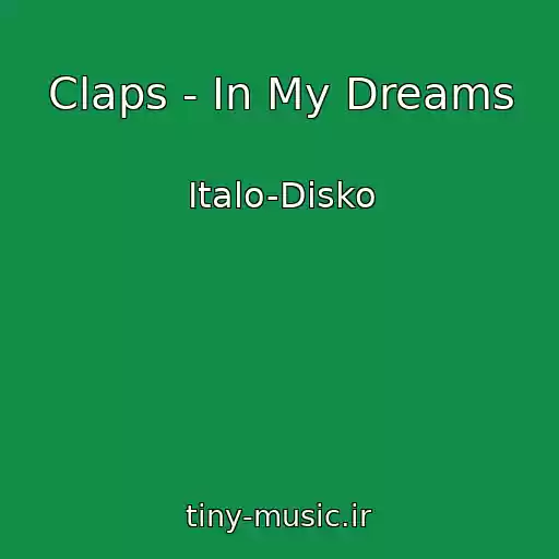 کاور آهنگ Claps - In My Dreams از Italo-Disko
