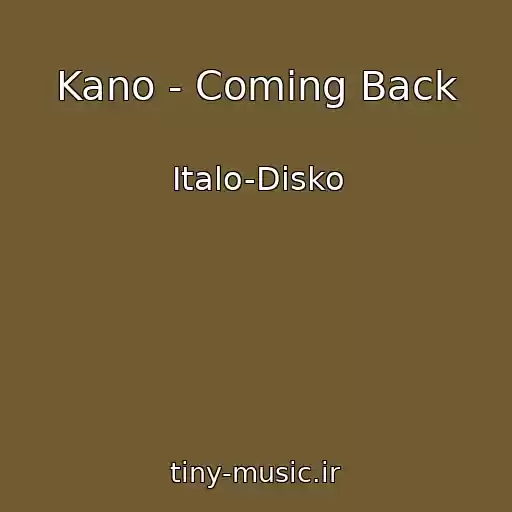 کاور آهنگ Kano - Coming Back از Italo-Disko