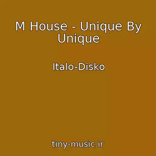 کاور آهنگ M House - Unique By Unique از Italo-Disko
