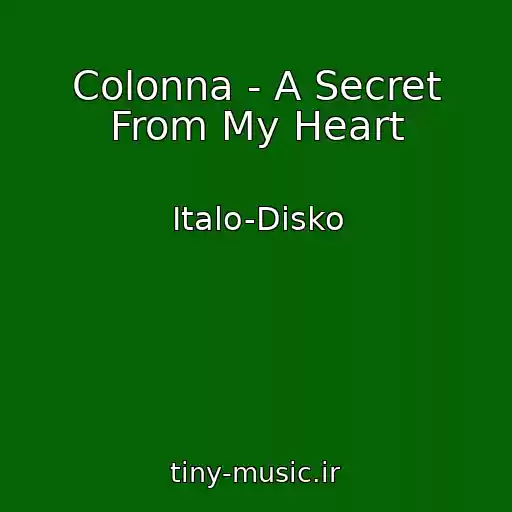 کاور آهنگ Colonna - A Secret From My Heart از Italo-Disko
