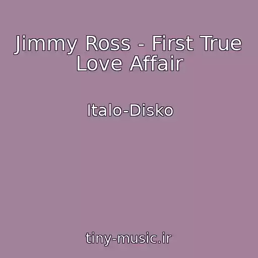 کاور آهنگ Jimmy Ross - First True Love Affair از Italo-Disko