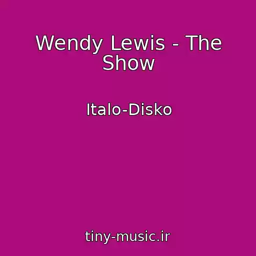کاور آهنگ Wendy Lewis - The Show از Italo-Disko