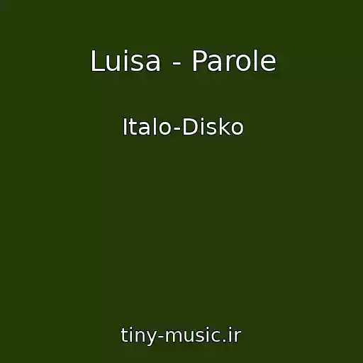 کاور آهنگ Luisa - Parole از Italo-Disko