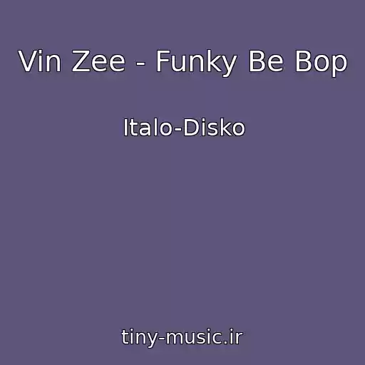 کاور آهنگ Vin Zee - Funky Be Bop از Italo-Disko