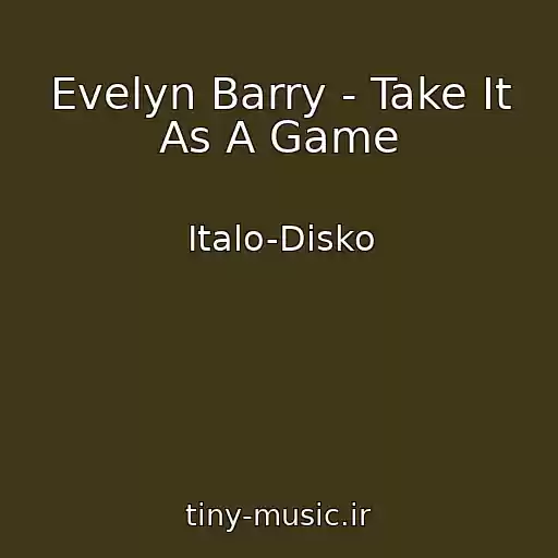 کاور آهنگ Evelyn Barry - Take It As A Game از Italo-Disko