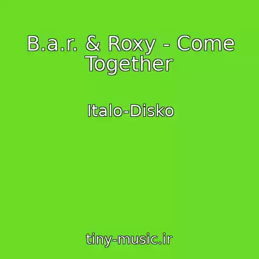 کاور آهنگ B.a.r. & Roxy - Come Together از Italo-Disko