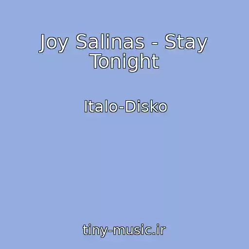 کاور آهنگ Joy Salinas - Stay Tonight از Italo-Disko