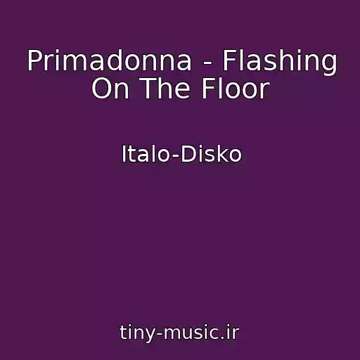 کاور آهنگ Primadonna - Flashing On The Floor از Italo-Disko