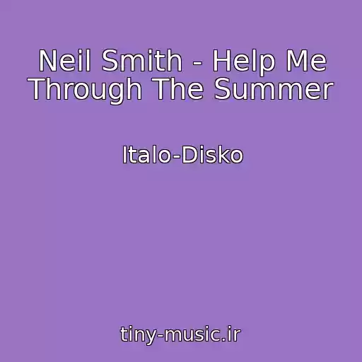 کاور آهنگ Neil Smith - Help Me Through The Summer از Italo-Disko