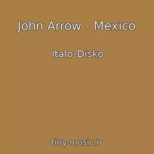 کاور آهنگ John Arrow - Mexico از Italo-Disko
