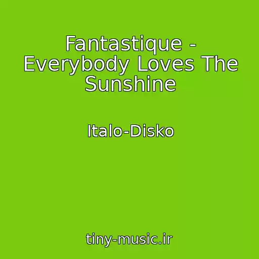 کاور آهنگ Fantastique - Everybody Loves The Sunshine از Italo-Disko