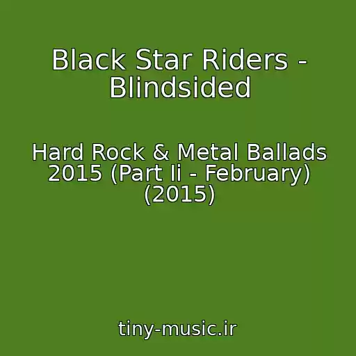 کاور آهنگ Black Star Riders - Blindsided از Hard Rock & Metal Ballads 2015 (Part Ii - February) (2015)