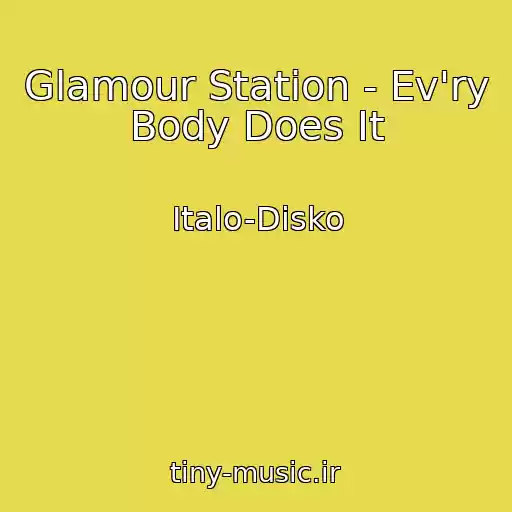کاور آهنگ Glamour Station - Ev'ry Body Does It از Italo-Disko