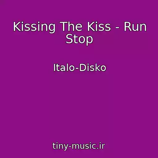 کاور آهنگ Kissing The Kiss - Run Stop از Italo-Disko