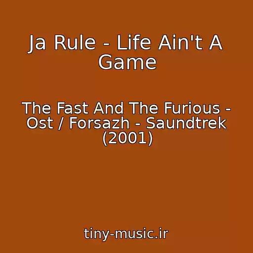 کاور آهنگ Ja Rule - Life Ain't A Game از The Fast And The Furious - Ost / Forsazh - Saundtrek (2001)