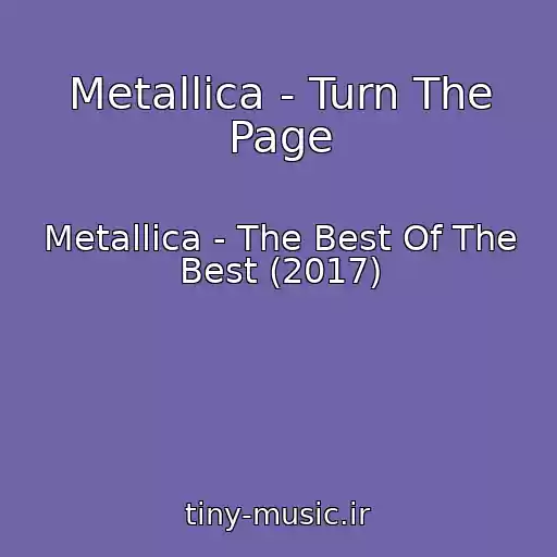 کاور آهنگ Metallica - Turn The Page از Metallica - The Best Of The Best (2017)