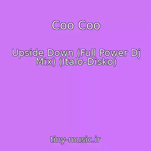 کاور آهنگ Coo Coo از Upside Down (Full Power Dj Mix) (Italo-Disko)