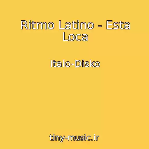 کاور آهنگ Ritmo Latino - Esta Loca از Italo-Disko