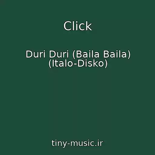 کاور آهنگ Click از Duri Duri (Baila Baila) (Italo-Disko)
