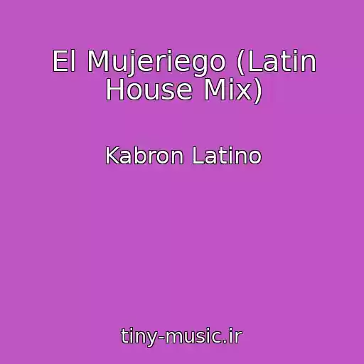 کاور آهنگ El Mujeriego (Latin House Mix) از Kabron Latino