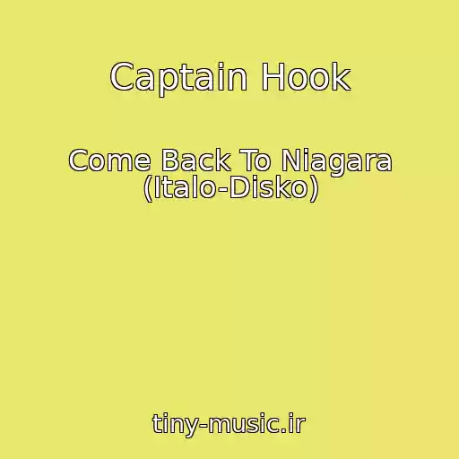 کاور آهنگ Captain Hook از Come Back To Niagara (Italo-Disko)