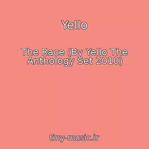 کاور آهنگ Yello از The Race (By Yello The Anthology Set 2010)