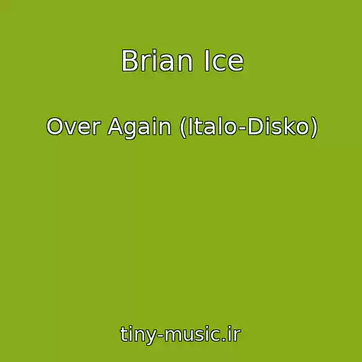 کاور آهنگ Brian Ice از Over Again (Italo-Disko)