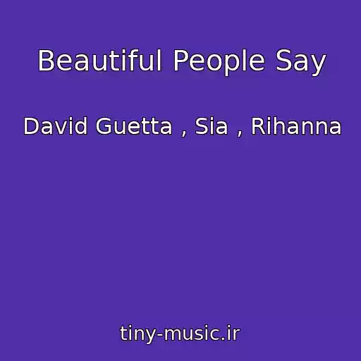 کاور آهنگ Beautiful People Say از David Guetta , Sia , Rihanna