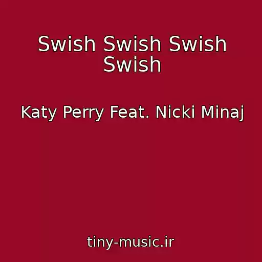 کاور آهنگ Swish Swish Swish Swish از Katy Perry Feat. Nicki Minaj