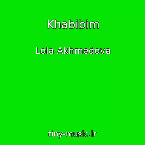 کاور آهنگ Khabibim از Lola Akhmedova