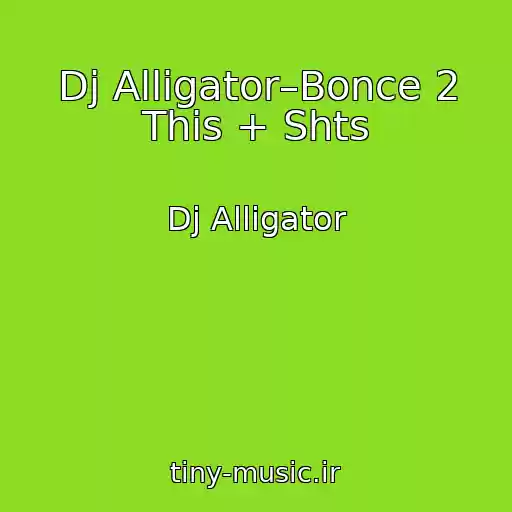 کاور آهنگ Dj Alligator–Bonce 2 This + Shts از Dj Alligator