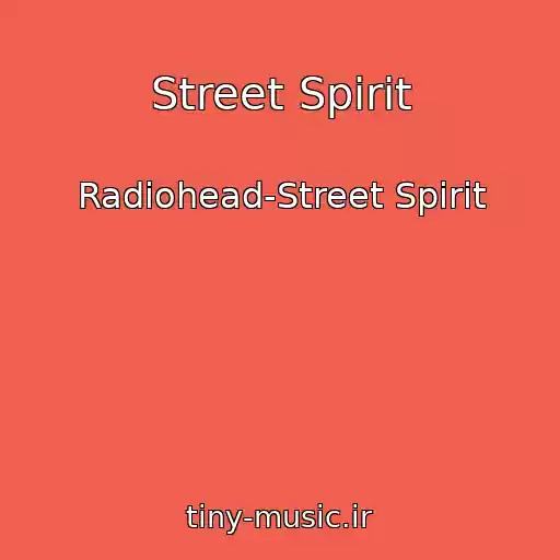 کاور آهنگ Street Spirit از Radiohead-Street Spirit