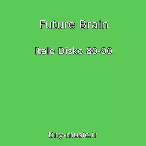 کاور آهنگ Future Brain از Italo Disko 80-90