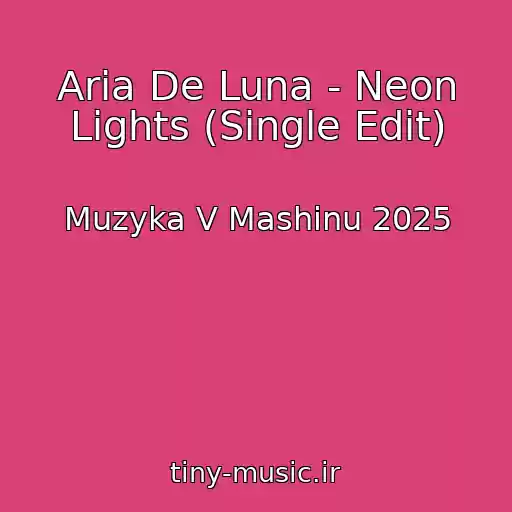 کاور آهنگ Aria De Luna - Neon Lights (Single Edit) از Muzyka V Mashinu 2025