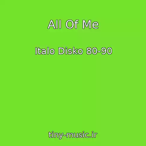 کاور آهنگ All Of Me از Italo Disko 80-90