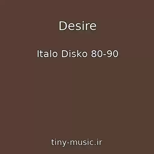 کاور آهنگ Desire از Italo Disko 80-90
