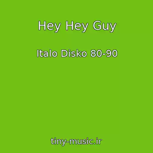 کاور آهنگ Hey Hey Guy از Italo Disko 80-90