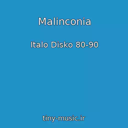 کاور آهنگ Malinconia از Italo Disko 80-90