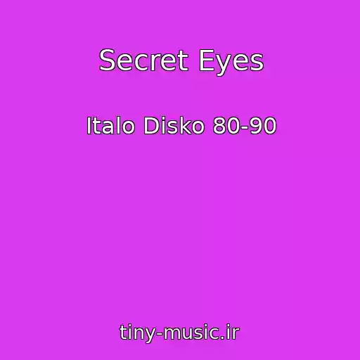 کاور آهنگ Secret Eyes از Italo Disko 80-90