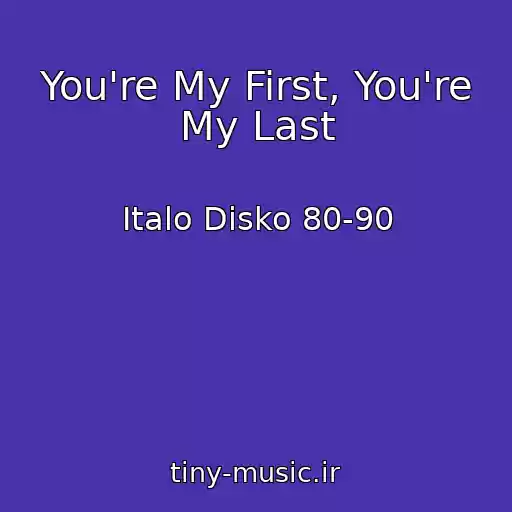 کاور آهنگ You're My First, You're My Last از Italo Disko 80-90