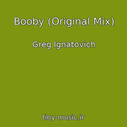 کاور آهنگ Booby (Original Mix) از Greg Ignatovich