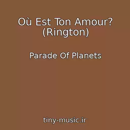 کاور آهنگ Où Est Ton Amour? (Rington) از Parade Of Planets