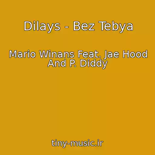 کاور آهنگ Dilays - Bez Tebya از Mario Winans Feat. Jae Hood And P. Diddy