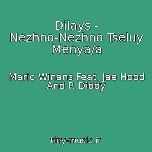 کاور آهنگ Dilays - Nezhno-Nezhno Tseluy Menya/a از Mario Winans Feat. Jae Hood And P. Diddy
